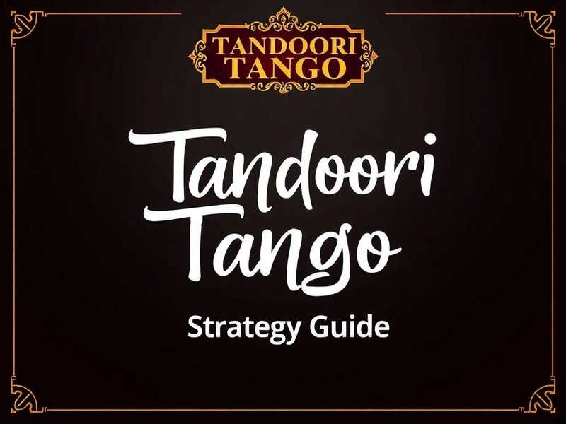 Tandoori Tango Strategy Guide